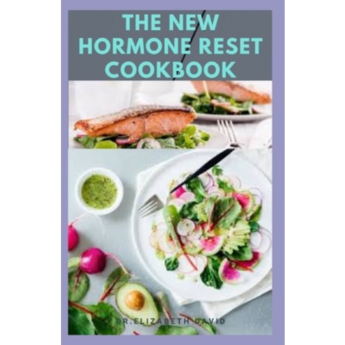 The New Hormone Reset Cookbook: Complete Guide on How to Balance Your Hormones Increase Metabolism ... Paperback, Independently Published