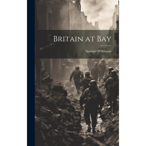 (영문도서) Britain at Bay Hardcover, Legare Street Press, English, 9781020817984