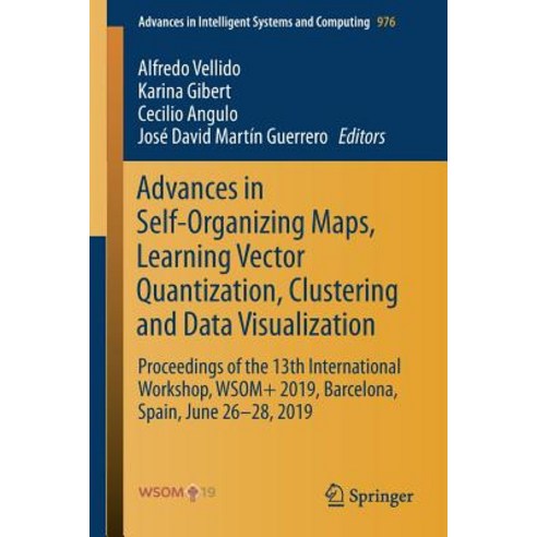Advances in Self-Organizing Maps Learning Vector Quantization Clustering and Data Visualization: P... Paperback, Springer