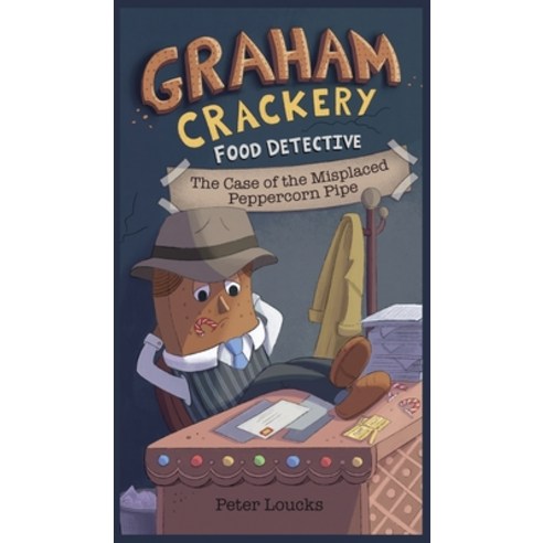(영문도서) Graham Crackery: Food Detective Hardcover, Peter Loucks, English, 9798218093266