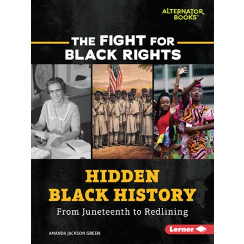 Hidden Black History: From Juneteenth to Redlining Paperback, Lerner Publications (Tm)
