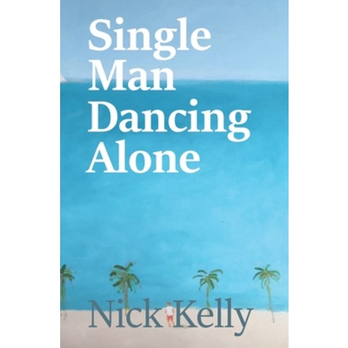 (영문도서) Single Man Dancing Alone Paperback, Independently Published, English, 9798758475331