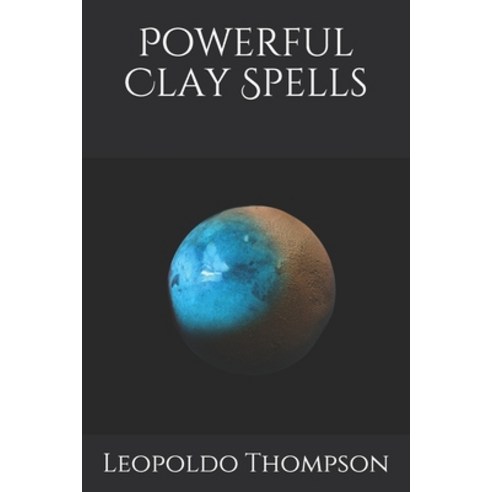 (영문도서) Powerful Clay Spells Paperback, Independently Published, English, 9798510219593