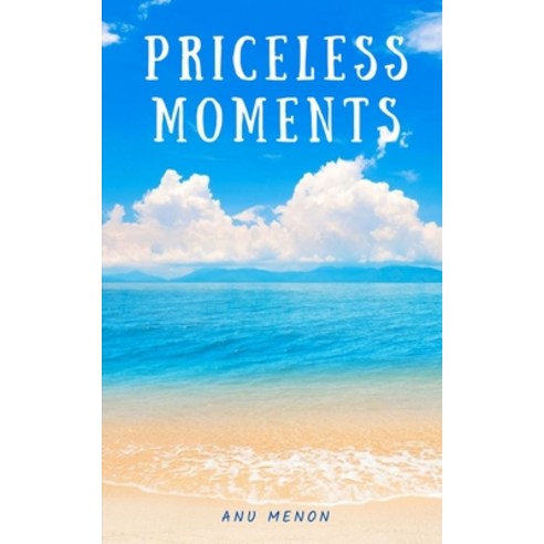 (영문도서) Priceless Moments Paperback, Libresco Feeds Private Limited, English, 9789357615648