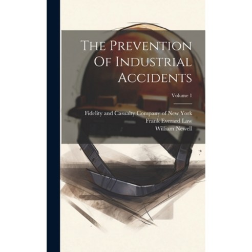 (영문도서) The Prevention Of Industrial Accidents; Volume 1 Hardcover, Legare Street Press, English, 9781020627101