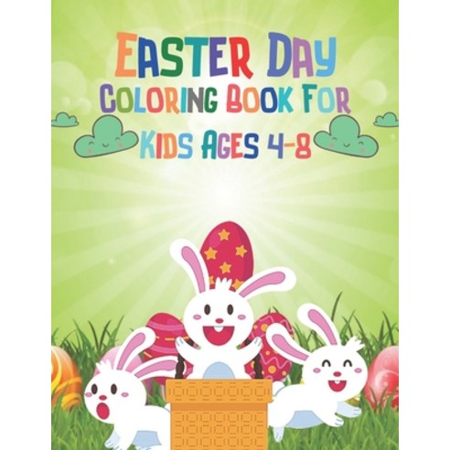 Easter Day Coloring Book For Kids Ages 4-8: A Funny Coloring Book For ...