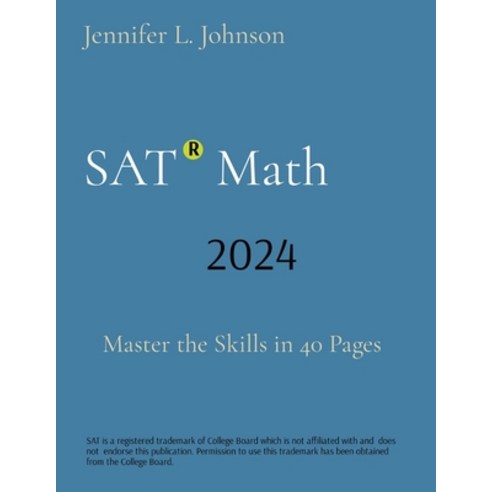 (영문도서) SAT Math: Master the Skills in 40 Pages Paperback, Jennifer L. Johnson, English, 9798218408824