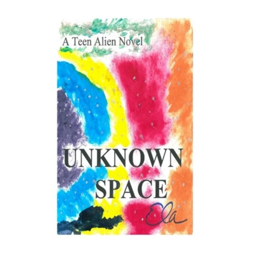 Unknown Space: A Teen Alien Novel Paperback, Createspace Independent Publishing Platform