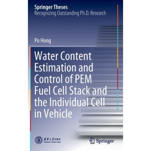 (영문도서) Water Content Estimation and Control of PEM Fuel Cell Stack and the Individual Cell in Vehicle Hardcover, Springer, English, 9789811688133