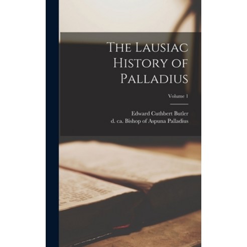 (영문도서) The Lausiac History of Palladius; Volume 1 Hardcover, Legare Street Press, English, 9781018643199