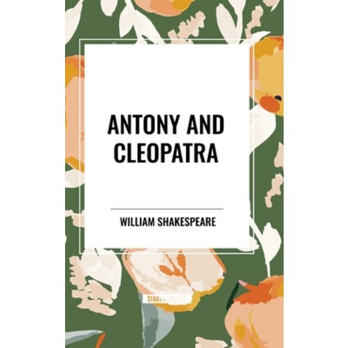 (영문도서) Antony and Cleopatra Hardcover, Start Classics, English, 9798880901869