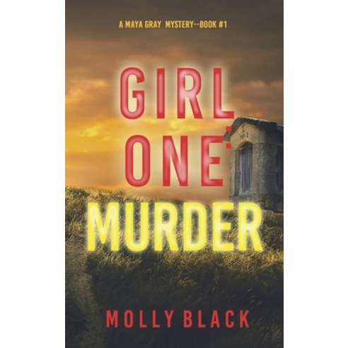 (영문도서) Girl One: Murder (A Maya Gray FBI Suspense Thriller-Book 1) Hardcover, Molly Black, English, 9781094392769