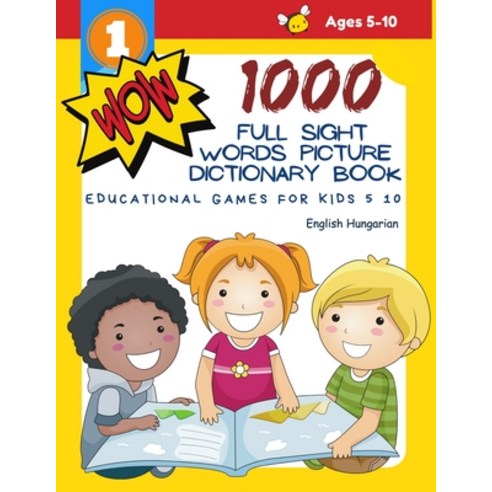 1000 Full Sight Words Picture Dictionary Book English Hungarian Educational Games for Kids 5 10: Fir... Paperback, Independently Published