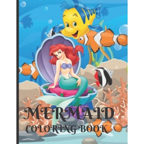 Mermaid Coloring Book: Coloring Book for Kids Ages 4-8 with Cute & Unique Coloring Pages and Awesome... Paperback, Independently Published