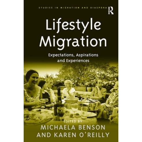 (영문도서) Lifestyle Migration: Expectations Aspirations and Experiences Paperback, Routledge, English, 9781138251946
