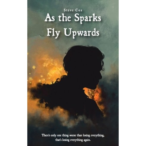 (영문도서) As the Sparks Fly Upwards Paperback, Frith Publishing, English, 9781838344801