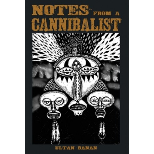 (영문도서) Notes from a Cannibalist Hardcover, Black Tarn Publishing, English, 9781914147524