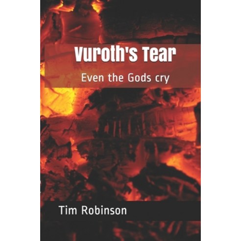 (영문도서) Vuroth''s Tear: Even the Gods cry Paperback, Independently Published, English, 9781730836084
