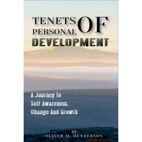 (영문도서) Tenets of Personal Development: A Journey to Self Awareness Change and Growth Paperback, Independently Published, English, 9798372284418