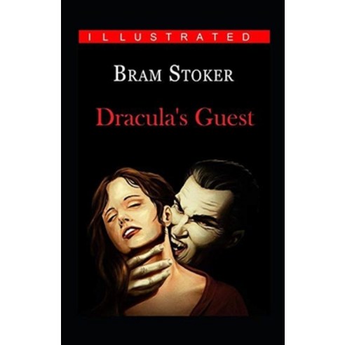 Dracula''s Guest Illustrated Paperback, Independently Published, English, 9798740826998