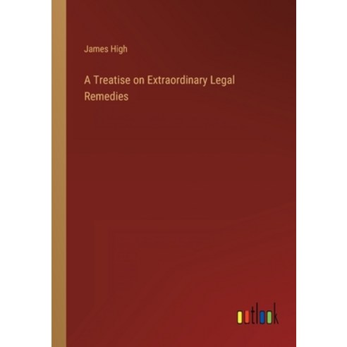 (영문도서) A Treatise on Extraordinary Legal Remedies Paperback, Outlook Verlag, English, 9783368819361