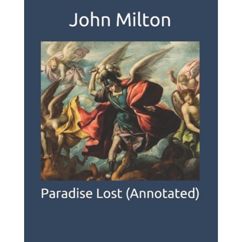 Paradise Lost (Annotated) Paperback, Independently Published