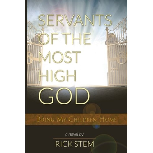 (영문도서) Servants of the Most High God Bring My Children Home Paperback, Published by Parables, English, 9781954308879
