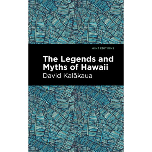 The Legends and Myths of Hawaii Paperback, Mint Editions, English, 9781513277592
