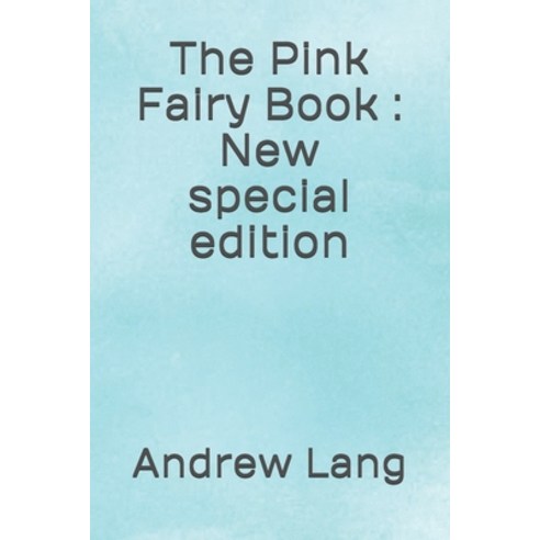 The Pink Fairy Book: New special edition Paperback, Independently Published