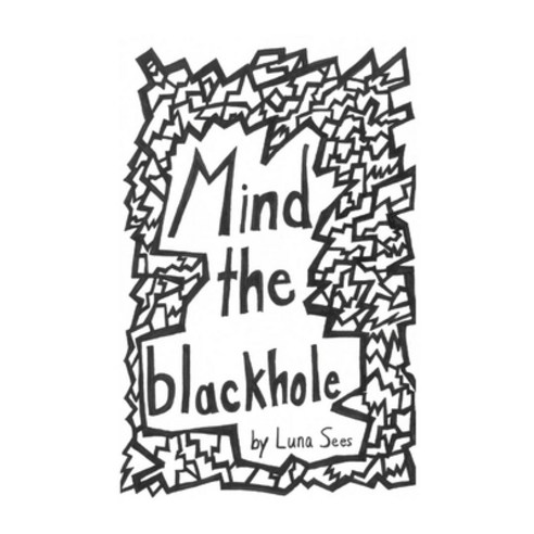 (영문도서) Mind the blackhole Paperback, Lulu.com, English, 9781312674400
