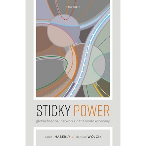 (영문도서) Sticky Power: Global Financial Networks in the World Economy Hardcover, Oxford University Press, USA, English, 9780198870982