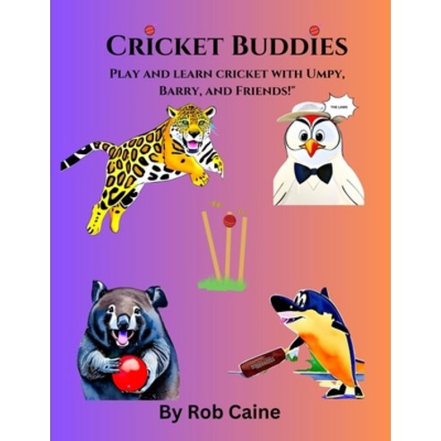 (영문도서) Cricket Buddies: Play and learn with Umpy Barry and Friends. Paperback, Independently Published, English, 9798857462003