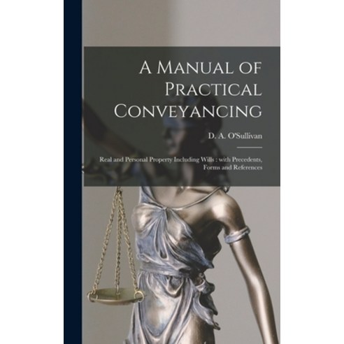 (영문도서) A Manual of Practical Conveyancing [microform]: Real and Personal Property Including Wills: W... Hardcover, Legare Street Press, English, 9781013788796