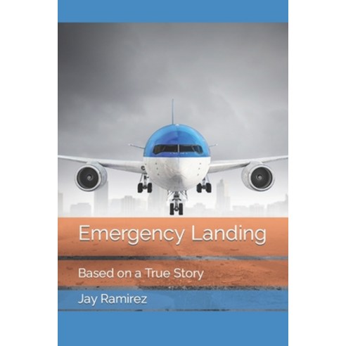 (영문도서) Emergency Landing: Based on a True Story Paperback, Independently Published, English, 9798871129548