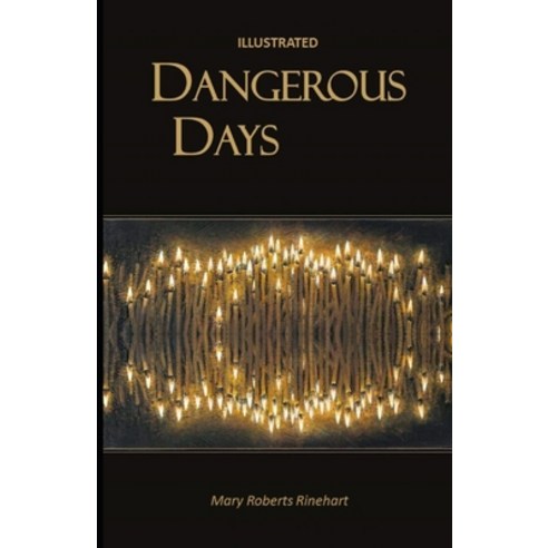 Dangerous Days Illustrated Paperback, Independently Published, English, 9798739378187