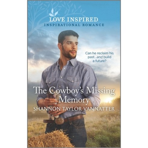 The Cowboy''s Missing Memory Mass Market Paperbound, Love Inspired
