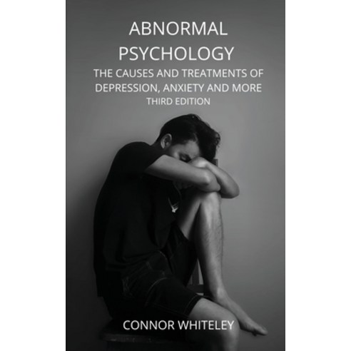 Abnormal Psychology: The Causes and Treatments of Depression Anxiety and More Third Edition Paperback, Cgd Publishing, English, 9781914081309