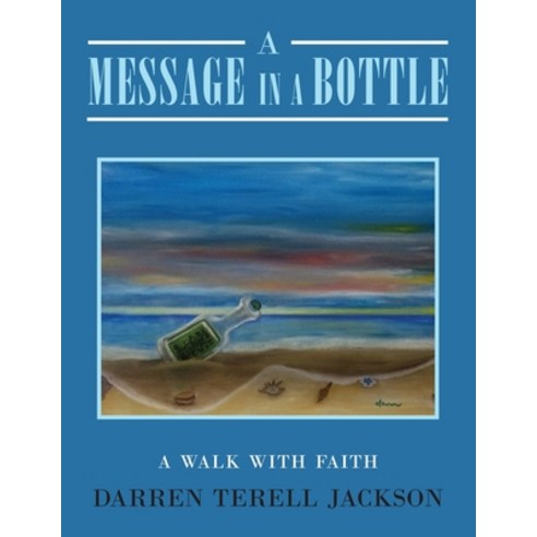 (영문도서) A Message in a Bottle: A Walk with Faith Paperback, Stratton Press, English, 9781648957352