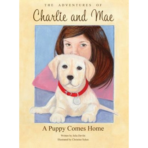(영문도서) The Adventures of Charlie and Mae: A Puppy Comes Home Hardcover, Outskirts Press, English, 9781977209757