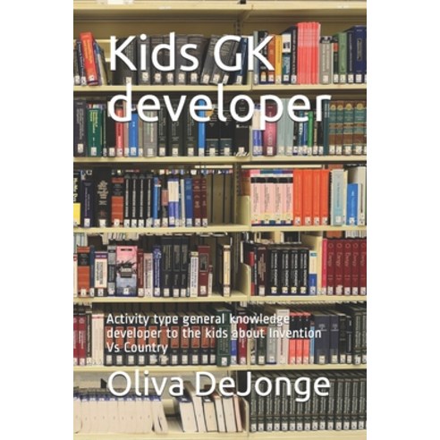 Kids GK developer: Activity type general knowledge developer to the kids about Invention Vs Country Paperback, Independently Published