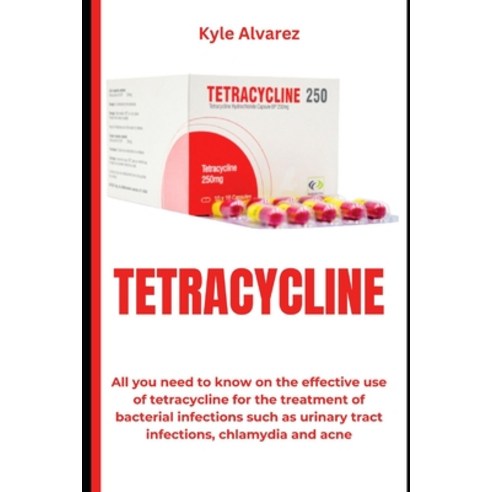 (영문도서) Tetracycline: All you need to know on the effective use of tetracycline for the treatment of … Paperback, Independently Published, English, 9798867793869 kartensetmagicsoultarot