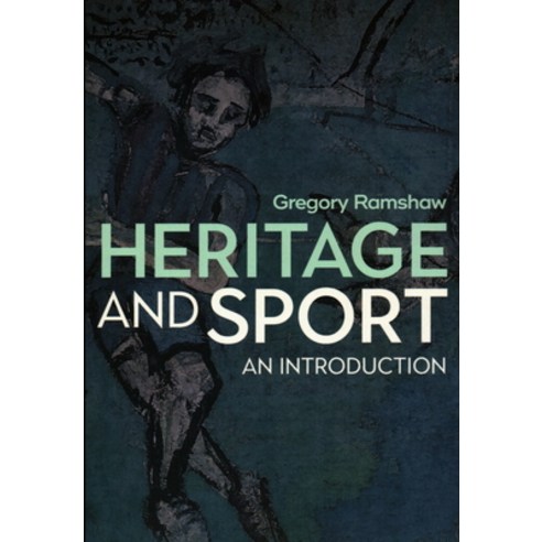 (영문도서) Heritage and Sport: An Introduction Paperback, Channel View Publications, English, 9781845417017