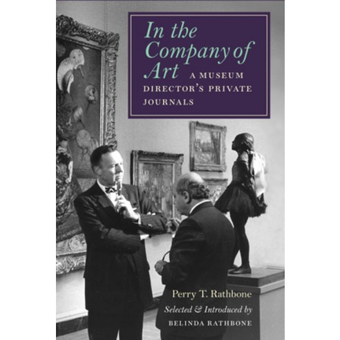 (영문도서) In the Company of Art: A Museum Director''s Private Journals Hardcover, David R. Godine Publisher, English, 9781567928037