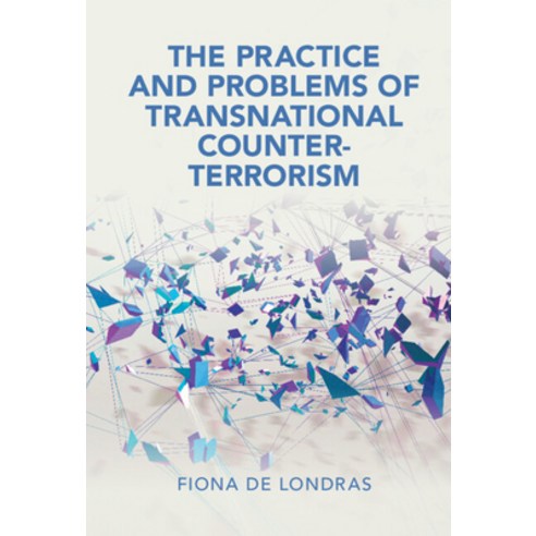 (영문도서) The Practice and Problems of Transnational Counter-Terrorism Hardcover, Cambridge University Press, English, 9781107022737