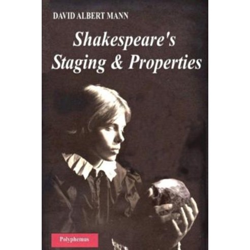 (영문도서) Shakespeare''s Staging and Properties Paperback, Createspace Independent Pub..., English, 9781542416986