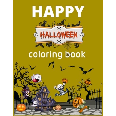 Happy Halloween Coloring Book: New and Expanded Edition 82 Unique Designs Jack-o-Lanterns Witches... Paperback, Independently Published, English, 9798696215273