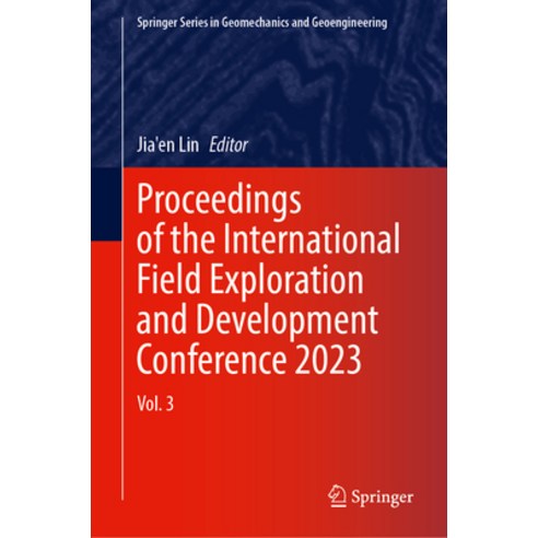 (영문도서) Proceedings of the International Field Exploration and Development Conference 2023: Volume 3 Hardcover, Springer, English, 9789819704781