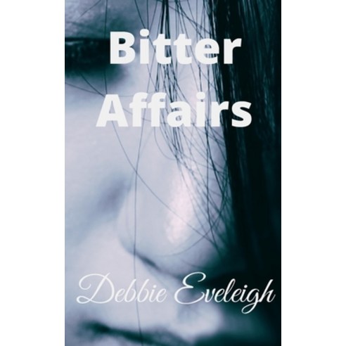 (영문도서) Bitter Affairs Paperback, Independently Published, English, 9798800614268