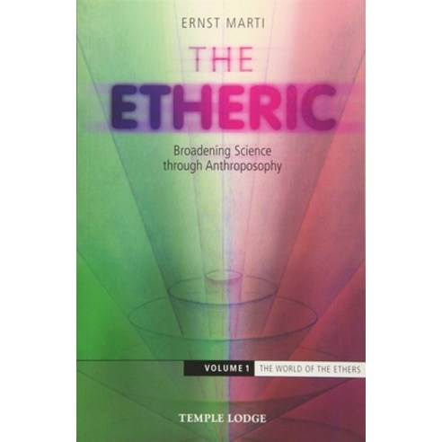 (영문도서) The Etheric: Broadening Science Through Anthroposophy 1 Paperback, Temple Lodge Publishing, English, 9781912230051