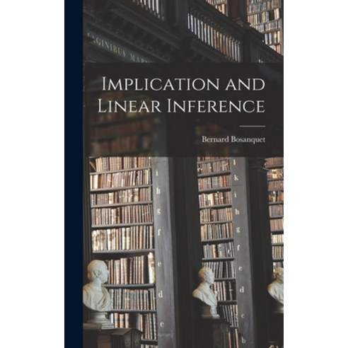 (영문도서) Implication and Linear Inference Hardcover, Legare Street Press, English, 9781016415132